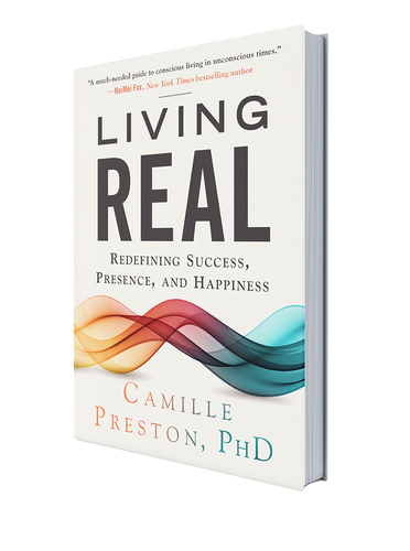 Living Real by Camille Preston PhD Living Real by Camille Preston PhD